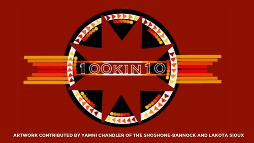 red, black, yellow, and orange artwork. 8 point star inside a circle with horizontal lines on either side of the circle. "100Kin10" written inside the star. Attribution text is listed at the bottom: Artwork contributed by Yamni Chandler of the Shoshone-Bannock and Lakota Sioux