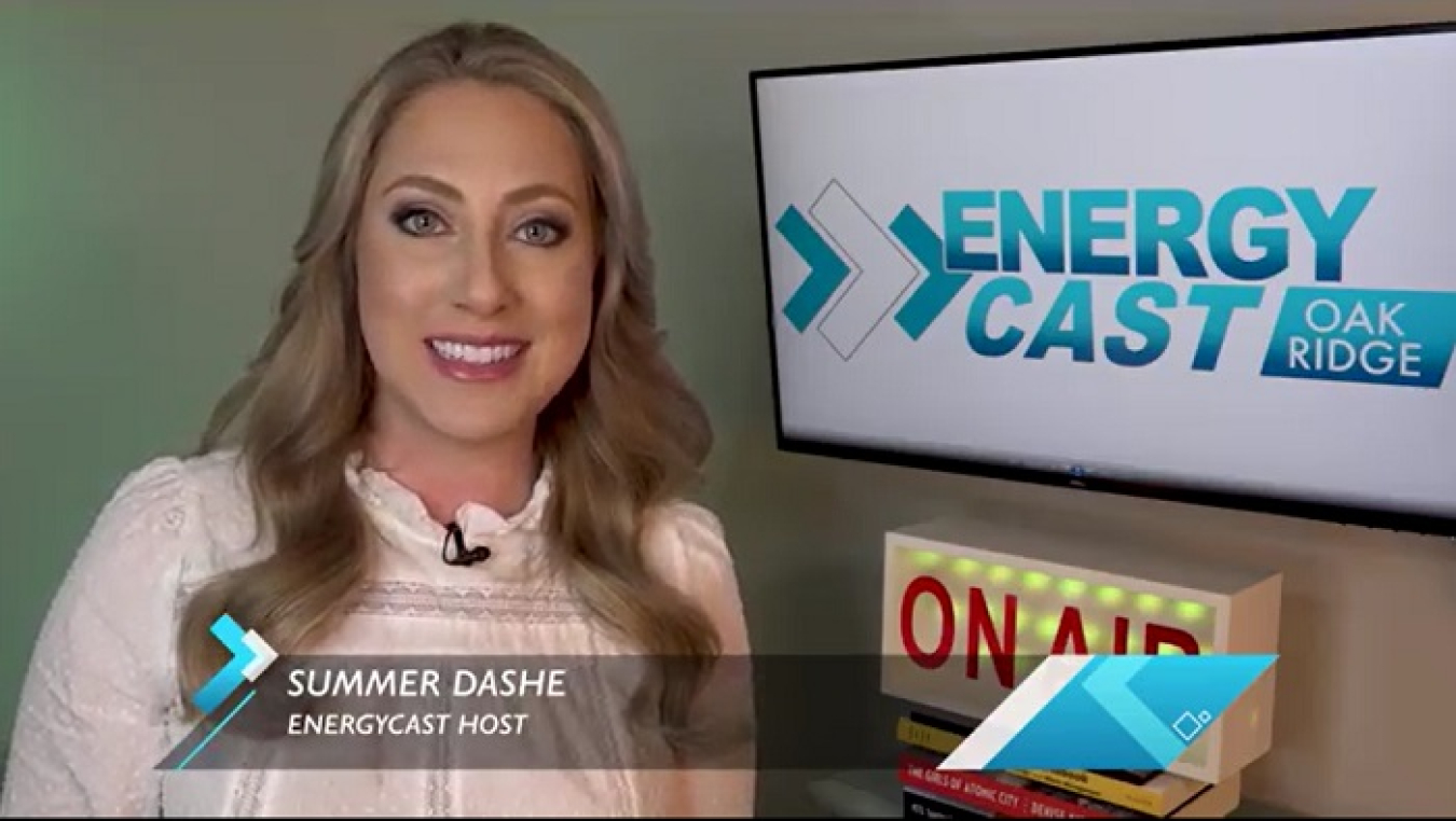 “Energycast Oak Ridge” premiered on television stations across the eastern part of Tennessee on May 22. In June, episodes will air in 22 counties across the state.