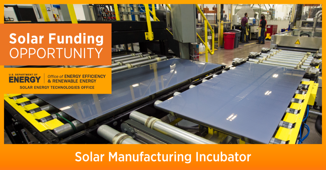 Solar Manufacturing Incubator Funding Opportunity