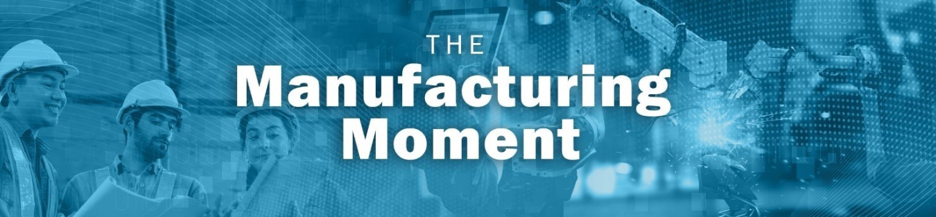 The Manufacturing Moment