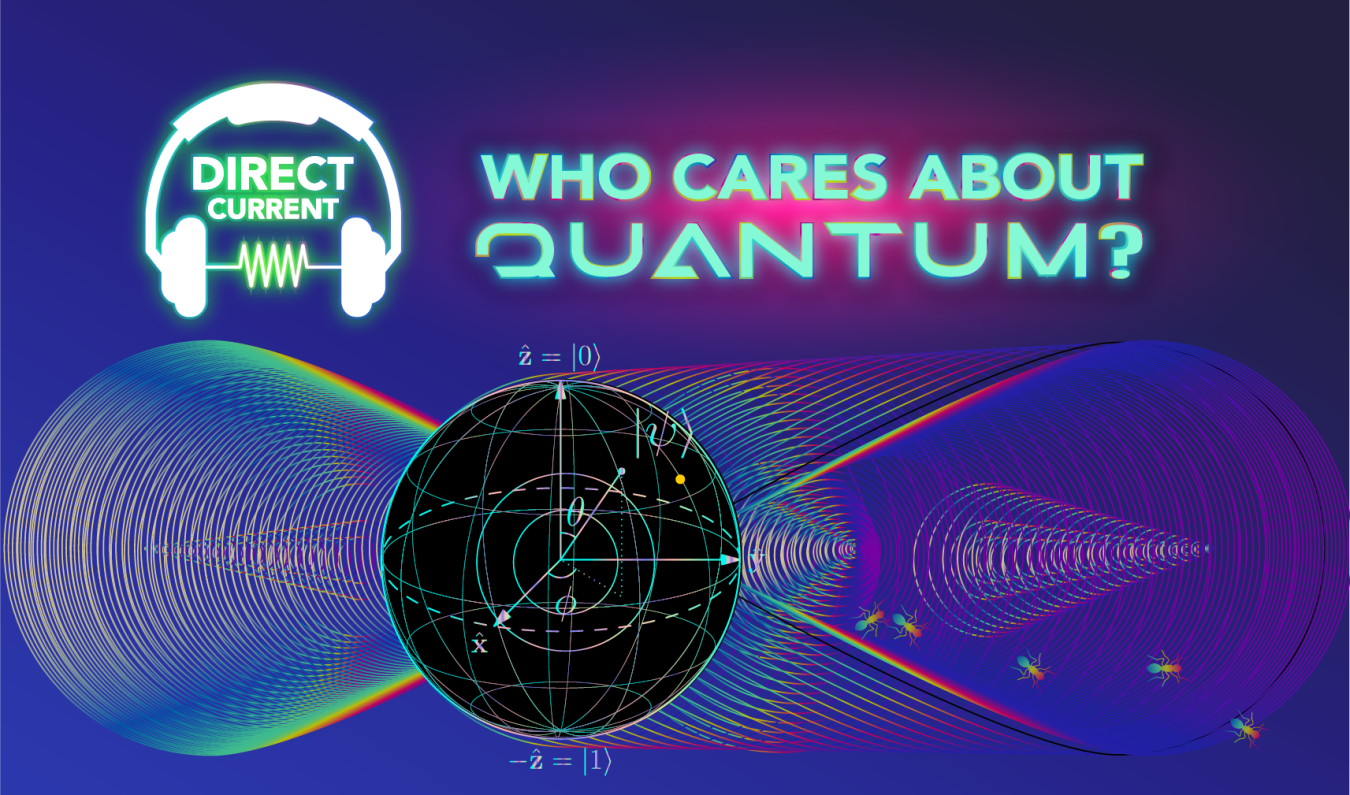 Cover art for Direct Current podcast episode "Who Cares About Quantum?" featuring a kaleidoscopic illustration of quantum physics diagrams.