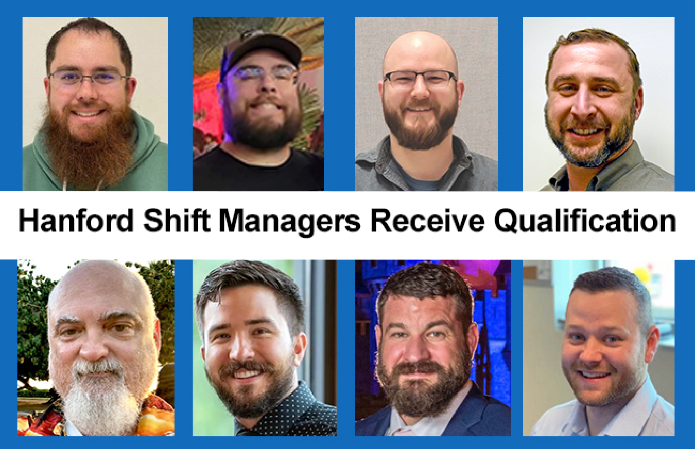 Eight shift operations managers at the Hanford Site’s Waste Treatment and Immobilization Plant are now fully trained and qualified for their positions. Top row, from left: Nic Callihan, Mat Davis, Coley Colwell and Ron Kielbasa; bottom row, from left: Matt Bartley, John Zoulek, Jake Brumfield and Kameron Sanders.