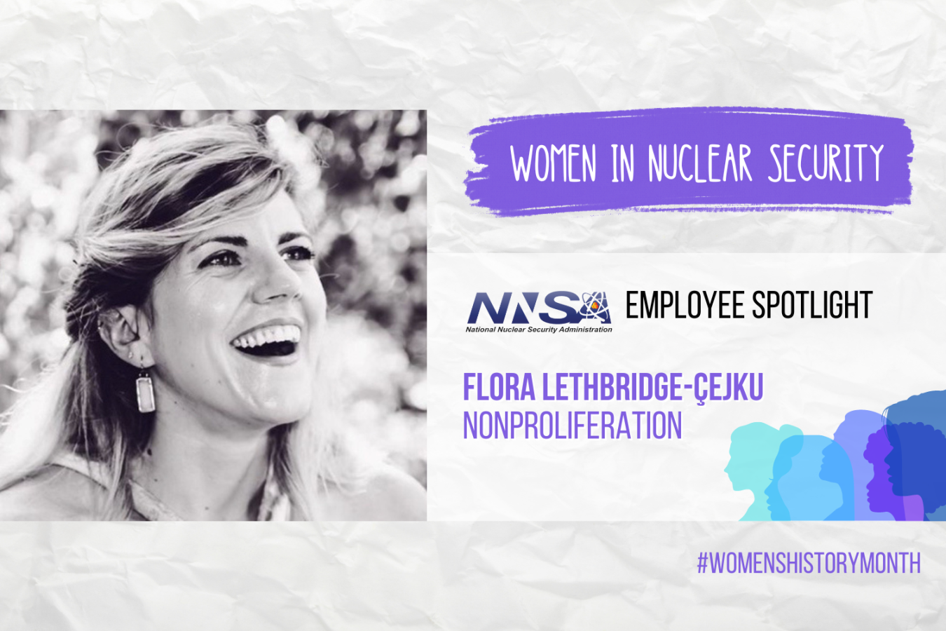 Image showing Lethbridge-Çejku's photo and the words Women in Nuclear Security, NNSA Employee Spotlight, Flora Lethbridge-Çejku, Nonproliferation. #womenshistorymonth