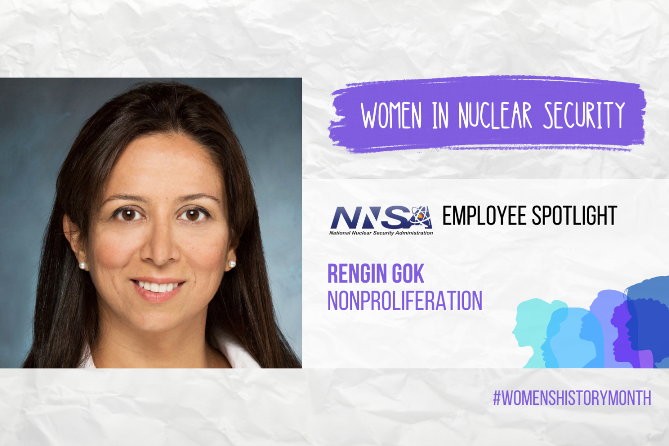 Image showing Gok's photo and the words Women in Nuclear Security, NNSA Employee Spotlight, Rengin Gok, Nonproliferation. #womenshistorymonth