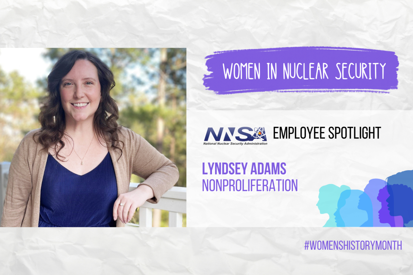 A photo of Lyndsey Adams and the words Women in Nuclear Security, NNSA Employee Spotlight, Lyndsey Adams, Nonproliferation, #womenshistorymonth