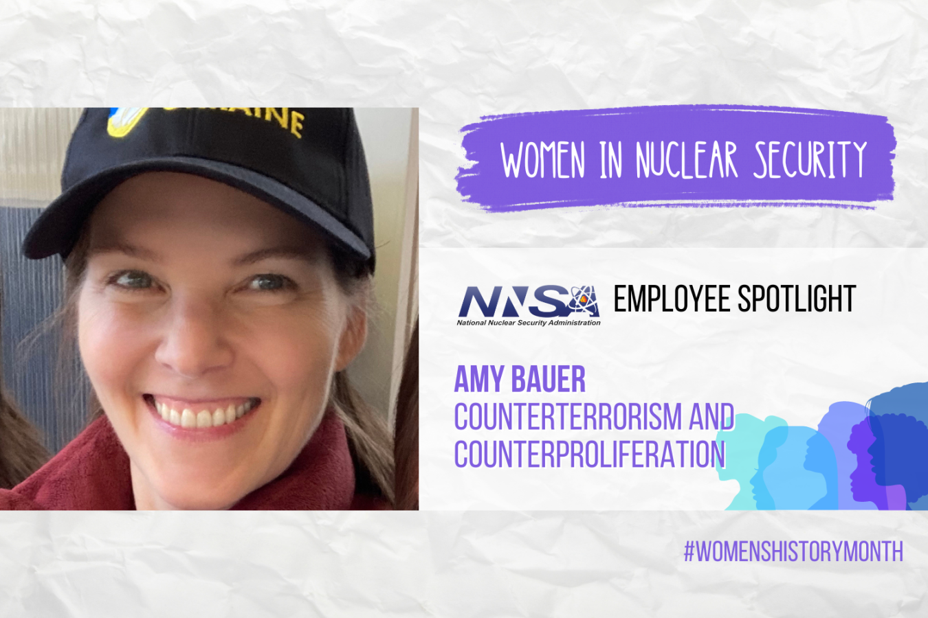 Image showing Lethbridge-Çejku's photo and the words Women in Nuclear Security, NNSA Employee Spotlight, Amy Bauer, Counterterrorism and Counterproliferation. #womenshistorymonth