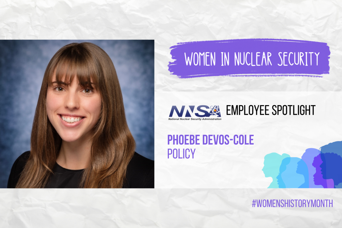 An image of Phoebe Devos-Cole within a graphic that reads "Women in Nuclear Security - NNSA Employee Spotlight - Phoebe DeVos Cole - Policy"