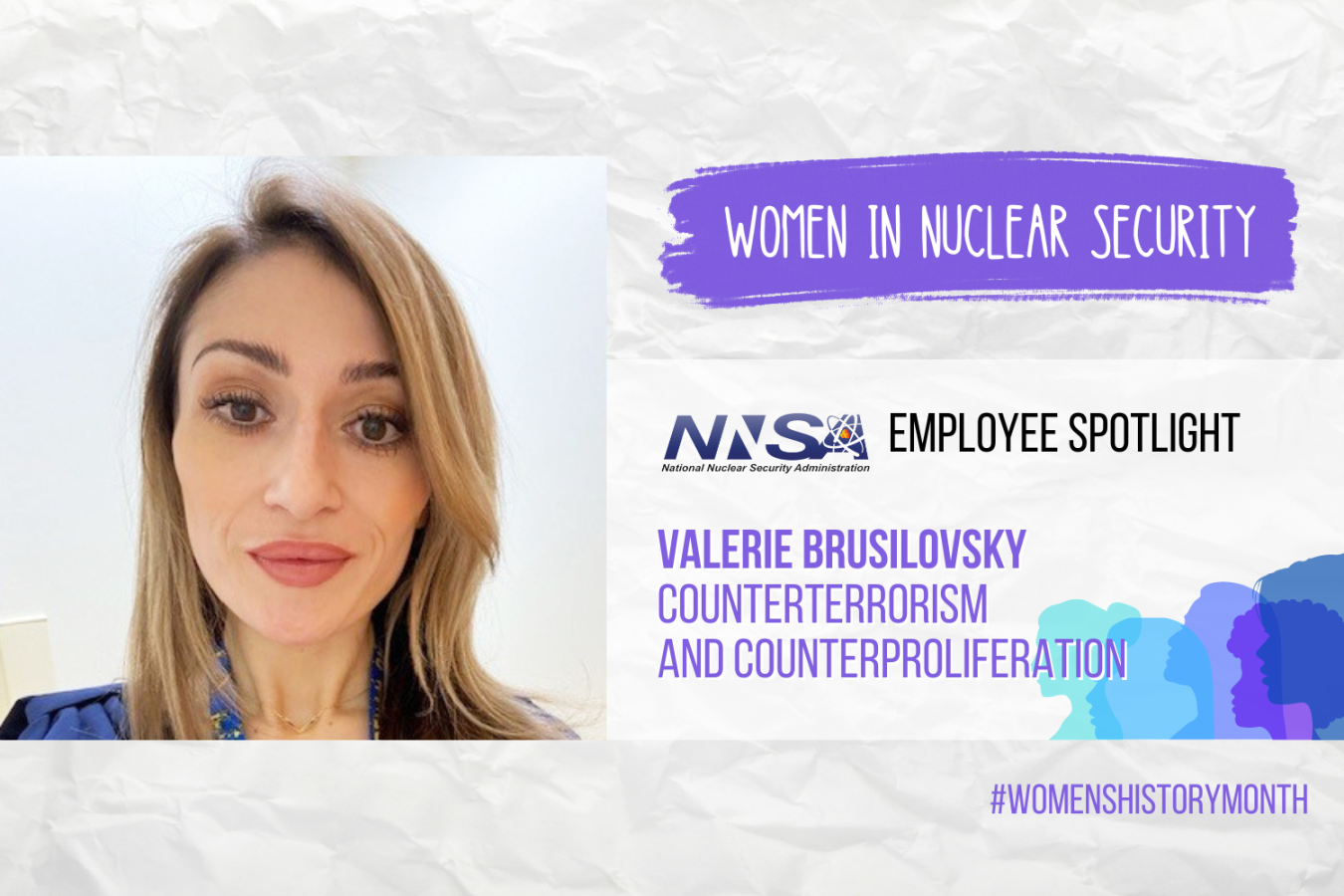 	Image showing Brusilovsky's photo and the words Women in Nuclear Security, NNSA Employee Spotlight, Valerie Brusilovsky, Counterterrorism and Counterproliferation. #womenshistorymonth