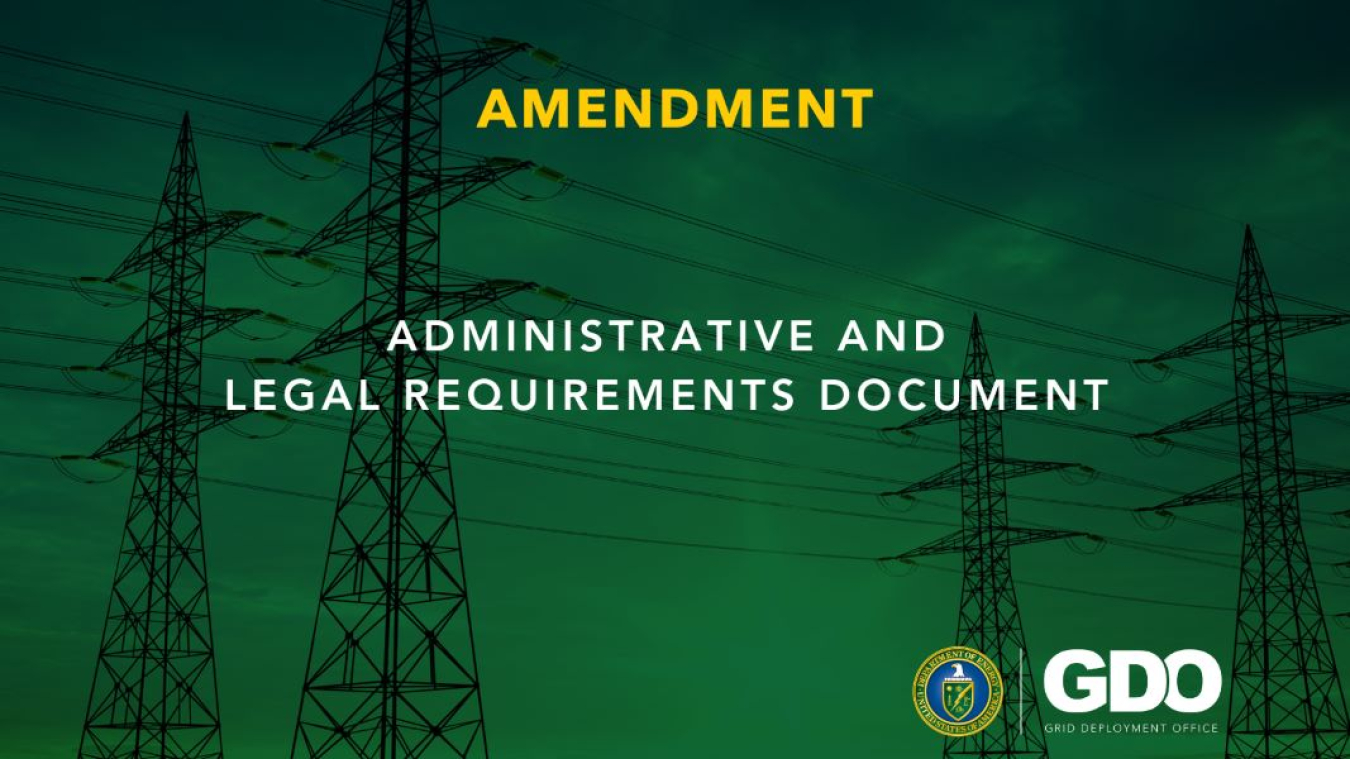 Amendment | Administrative and Legal Requirements Document | GDO (Grid Deployment Office) Logo