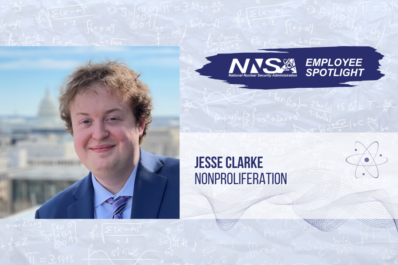 A graphic featuring a portrait of Jesse Clarke and the words NNSA Employee Spotlight, Jesse Clarke, Nonproliferation