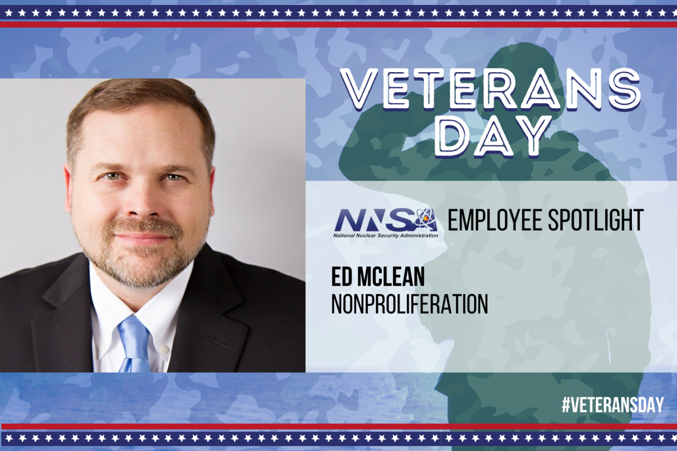 A photo montage of Ed McLean's photo and the words: Veterans Day NNSA Employee Spotlight. Ed McLean, Nonproliferation