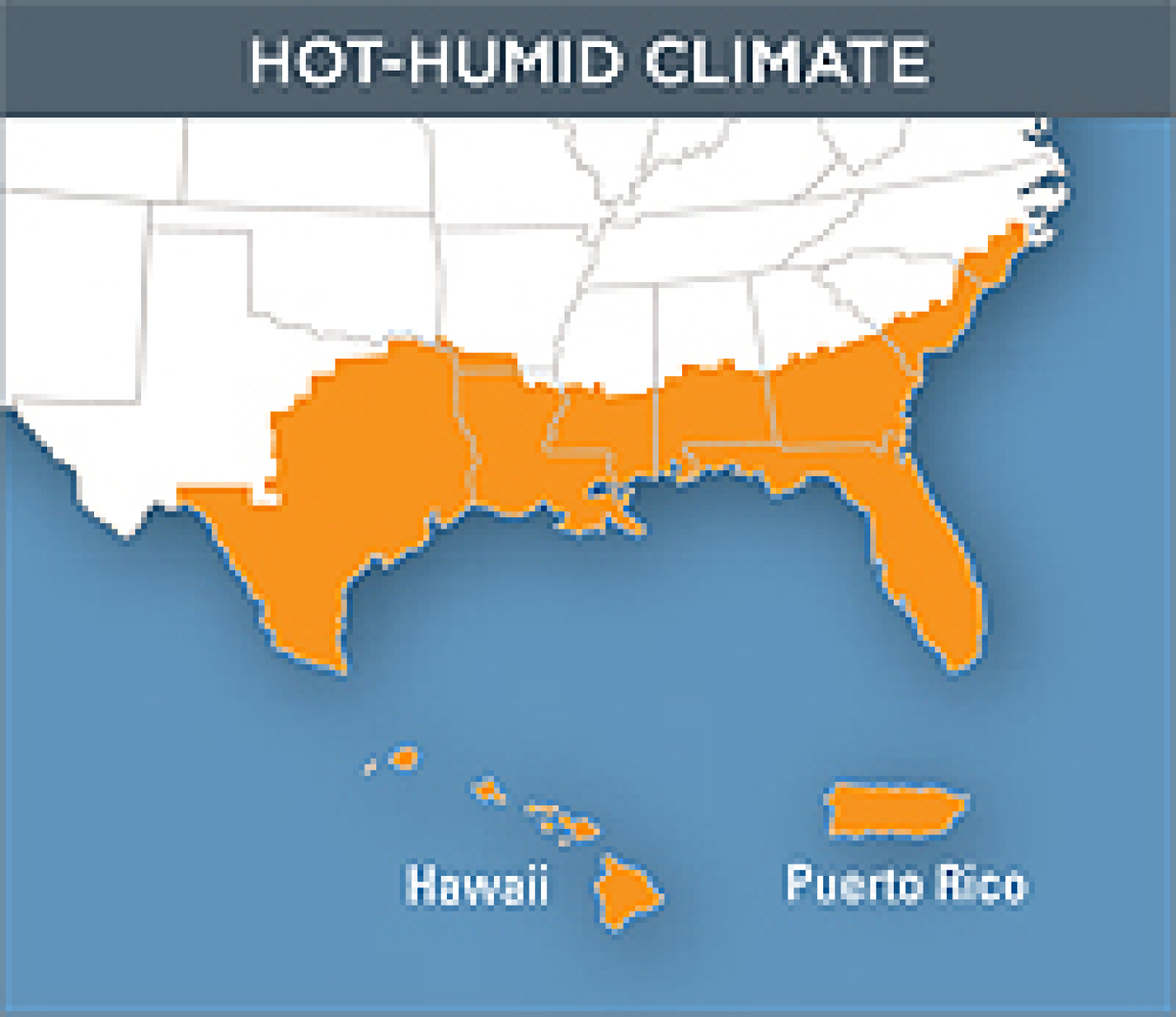 Map of the Hot and Humid Climate Zone of the United States. This zone covers eastern Texas through Florida and reaches up to mid-Georgia it also includes Puerto Rico and Hawaii.